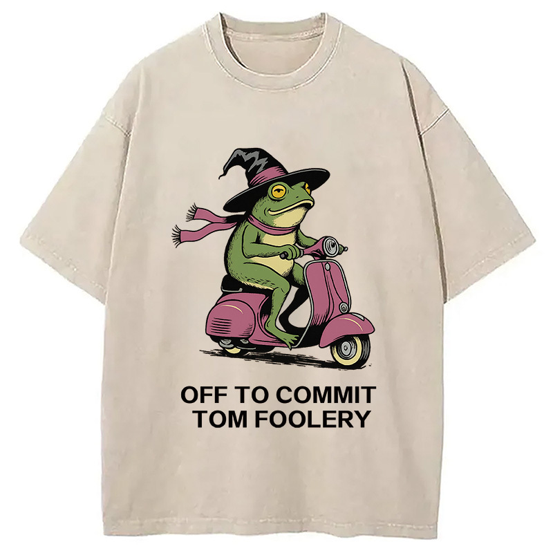 Off to Commit Tom Foolery Frog Washed T-Shirt Retro Humor Outfit Idea Gifts For Him