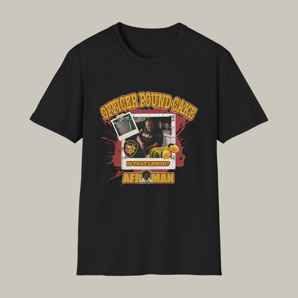 Officer Pound Cake Afroman T-Shirt Rap Music Clothes Cool Present For Afroman Lovers