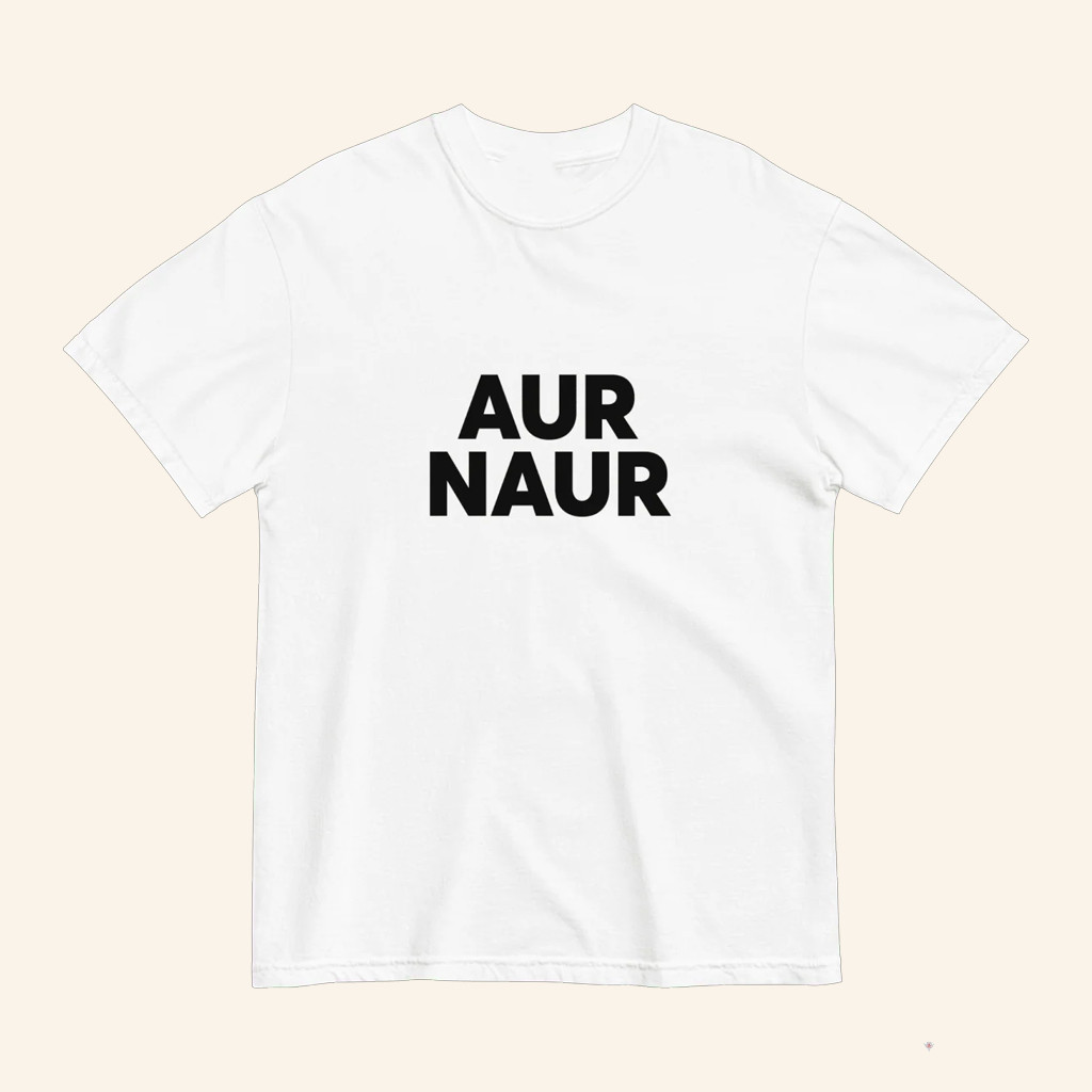 Official Aur Naur T-Shirt Funny Aur Naur Shirt Trendy Meme Apparel Gifts For Her
