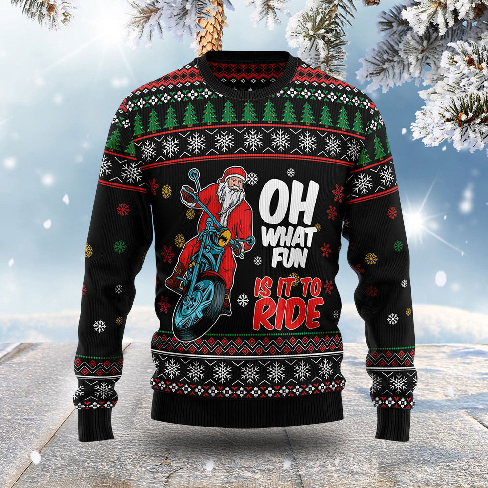 Oh What Fun It Is To Ride Ugly Christmas Sweater Xmas Wear Gifts For Santa Claus Lovers