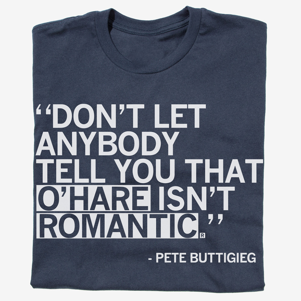 Ohare Is Romantic T-Shirt Don't Let Any Body Tell You Shirt Gifts For Him
