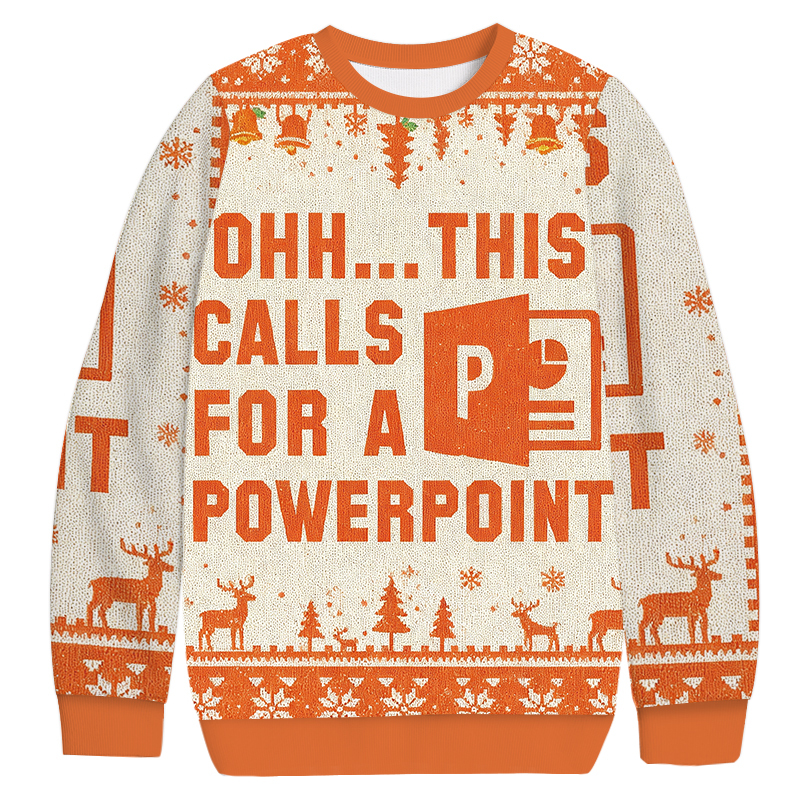 Ohh This Calls for a Powerpoint Christmas Ugly Sweatshirt Funny Christmas Holiday Sweater Gift Ideas
