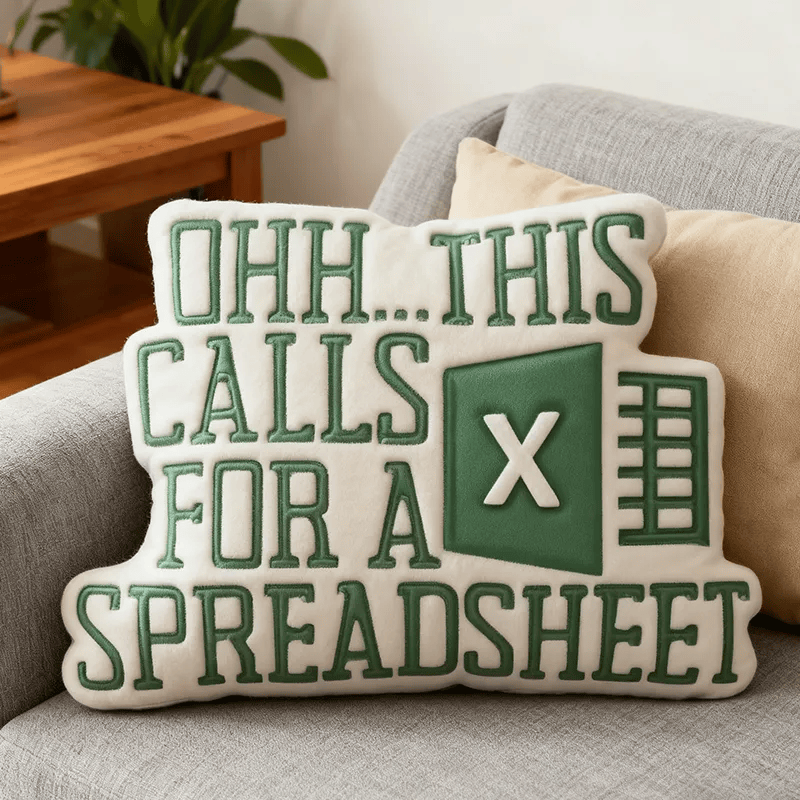 Ohh This Calls For A Spreadsheet Again Shaped Pillow Home Decoration Gifts For Friends Ohh This Calls For A Spreadsheet Again Shaped Pillow Home Decoration Gifts For Friends