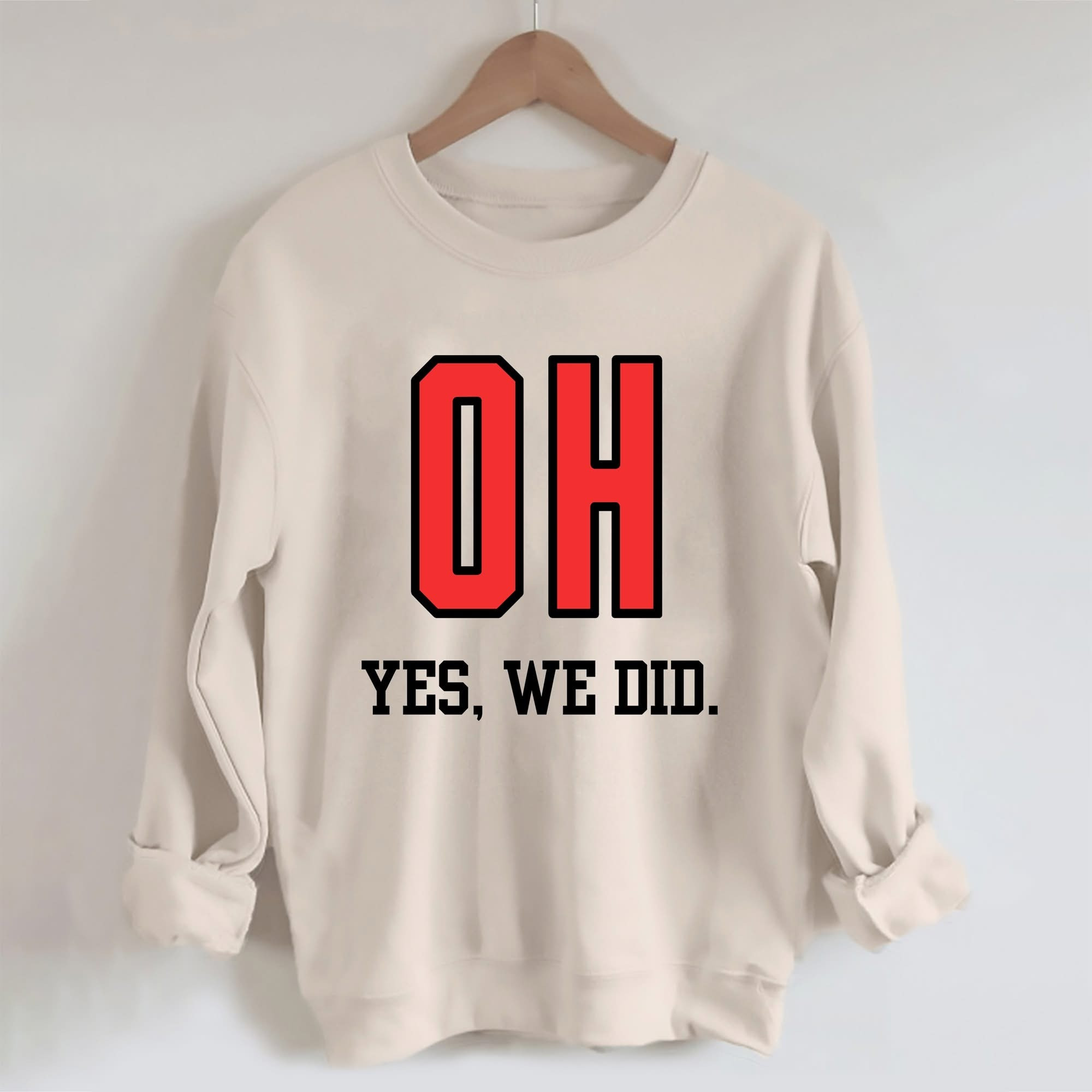 Ohio OH Yes We Did Sweatshirt Ohio State Football National Champions Buckeyes Clothing