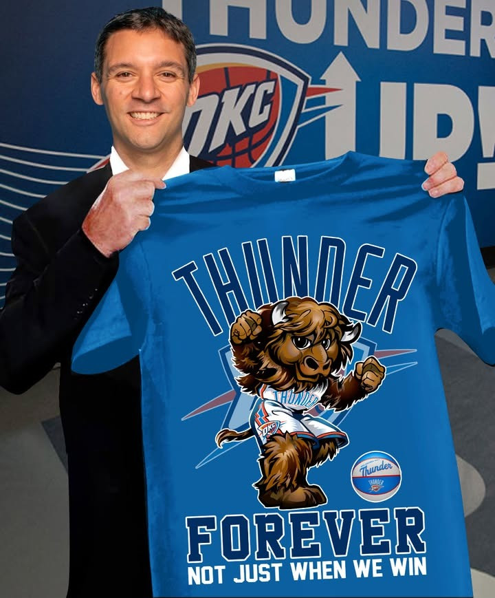 OKC Oklahoma City Thunder Forever T-Shirt Not Just When We Win OKC Thunder Fan Merch Gifts