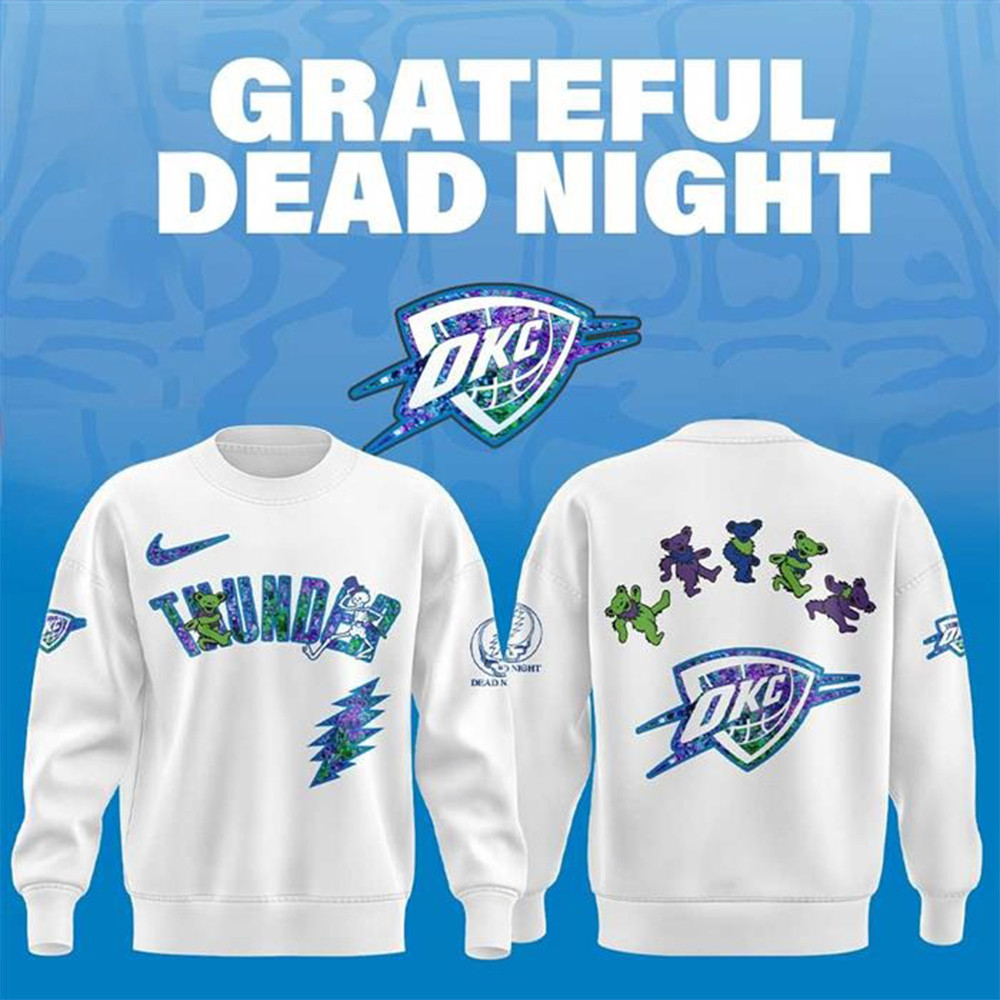 Oklahoma City Thunder Grateful Dead Night Sweatshirt Good Gifts For Basketball Lovers