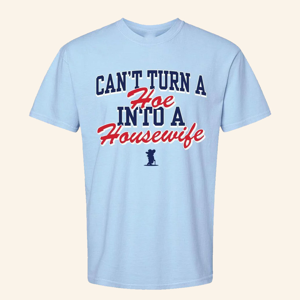 Old Row U Merch Can't Turn A Hoe Into A Housewife T-Shirt Xmas Presents For Him