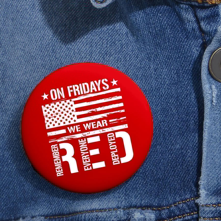 On Frodays We Wear Red Brooch Remember Everyone Deployed Button Pin