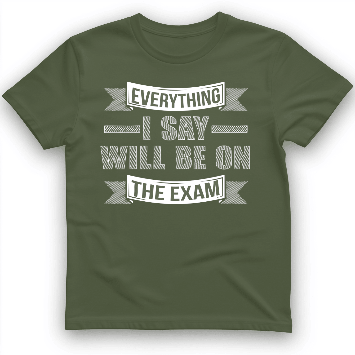 On The Exam T-Shirt Everything I Say Will Be On The Exam Shirt Unique Gift Ideas