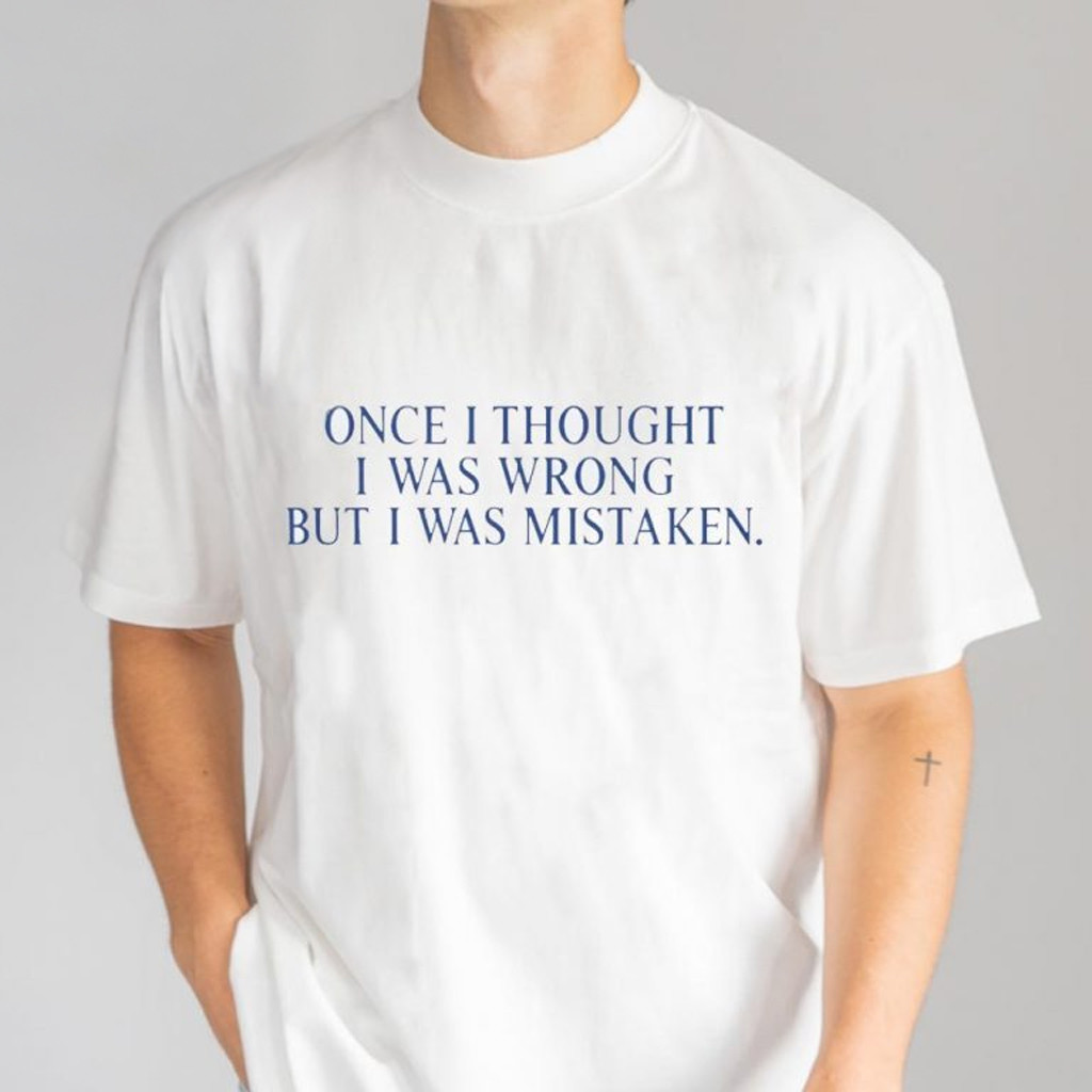 Once I Thought I Was Wrong but I Was Mistaken T-Shirt Christmas Gift Ideas For Him