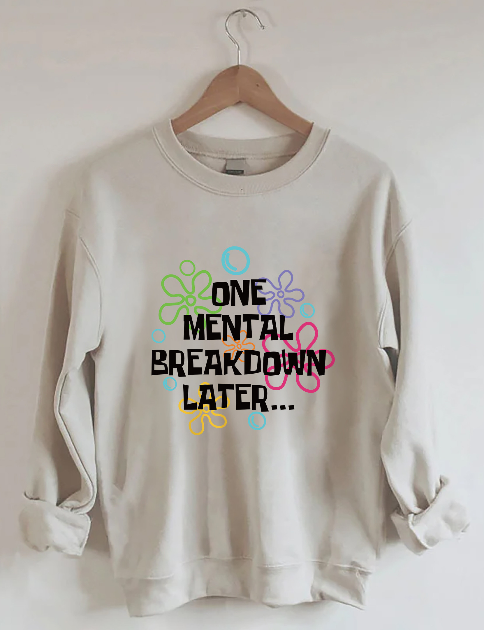 One Mental Breakdown Later Sweatshirt Funny Apparel Gift Ideas For Sisters