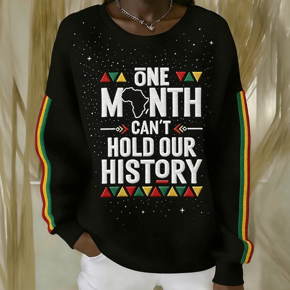 One Month Can't Hold Our History Black History Sweatshirt USA Melanin Pride Merch