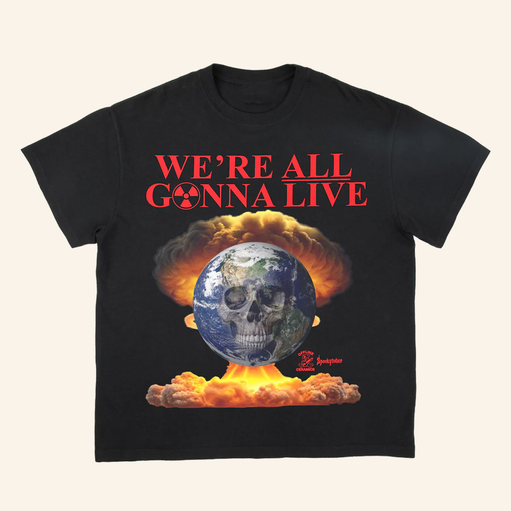 Online Ceramics Merch We're All Gonna Live T-Shirt Christmas Ideas For Boyfriend