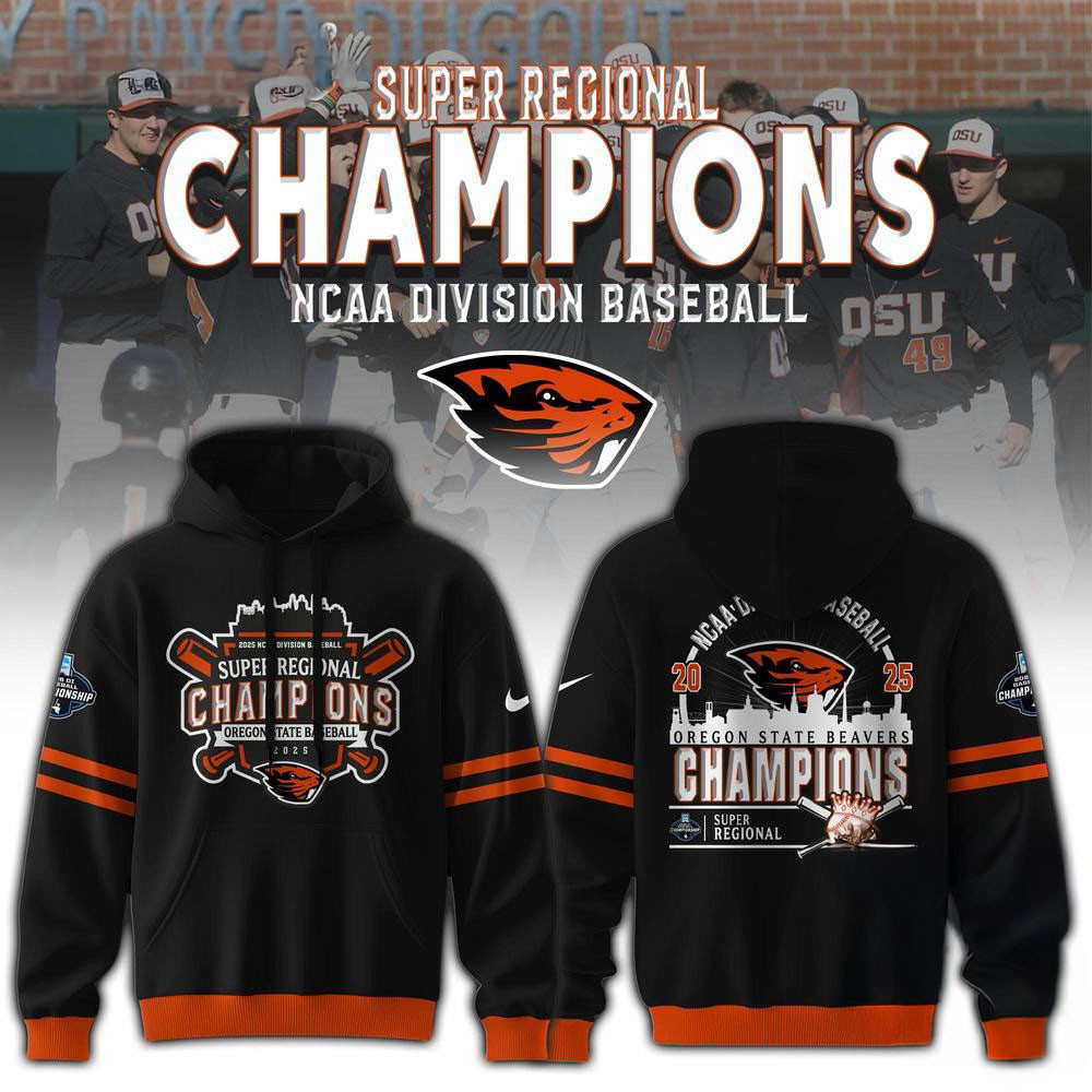 Oregon State Beavers 2025 NCAA Division Baseball Super Regionals Champions Hoodie Gifts For Fans