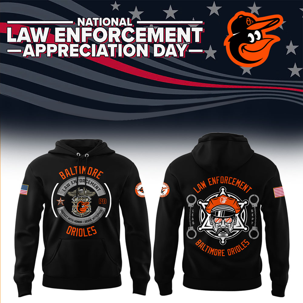 Orioles X Law Enforcement Appreciation Day 2025 Hoodie Gifts For Baseball Fans