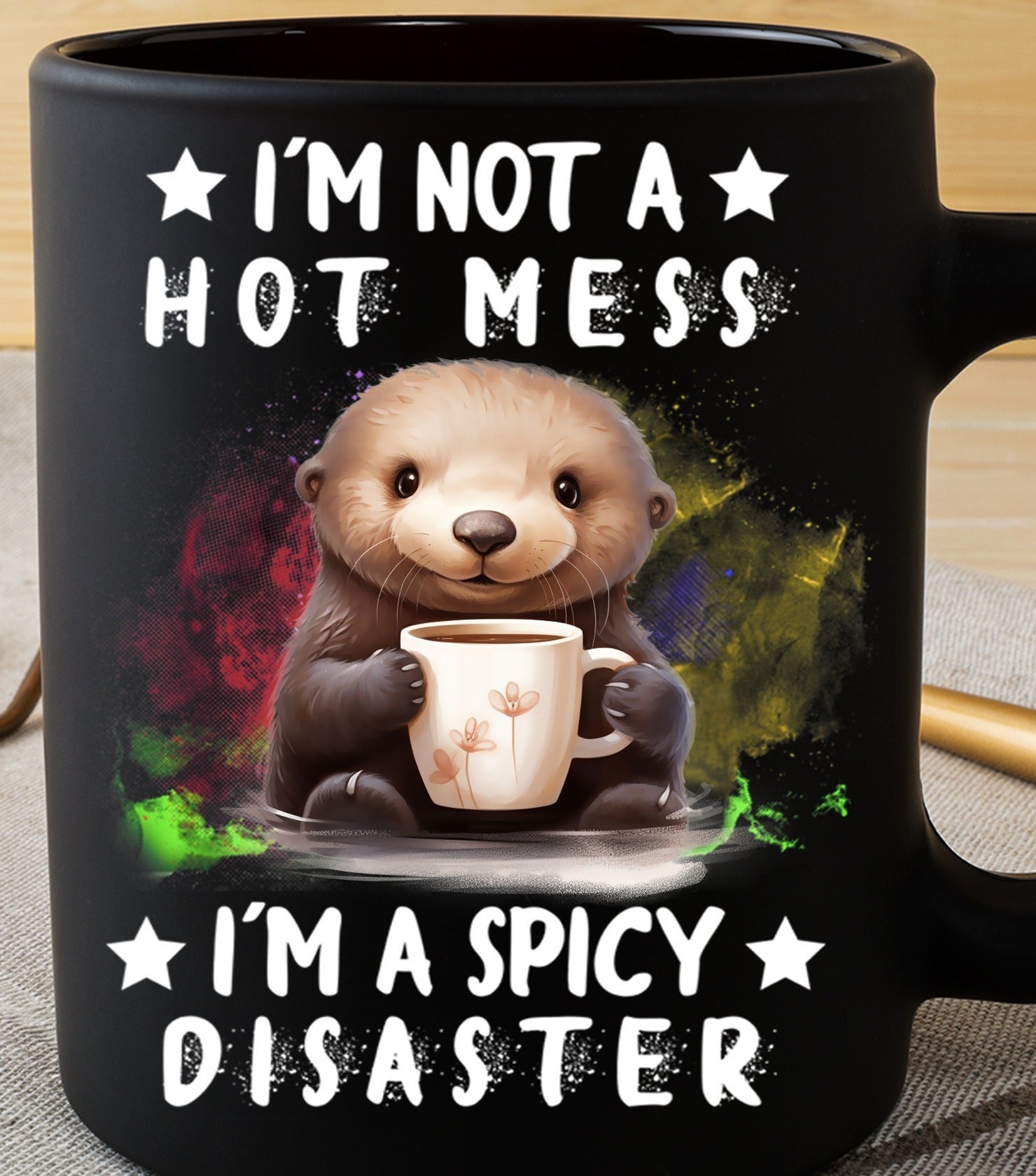 Otter I'm Not A Hot Mess I'm A Spicy Disaster Mug Funny Sayings Otter Related Gifts Otter I'm Not A Hot Mess I'm A Spicy Disaster Mug Funny Sayings Otter Related Gifts