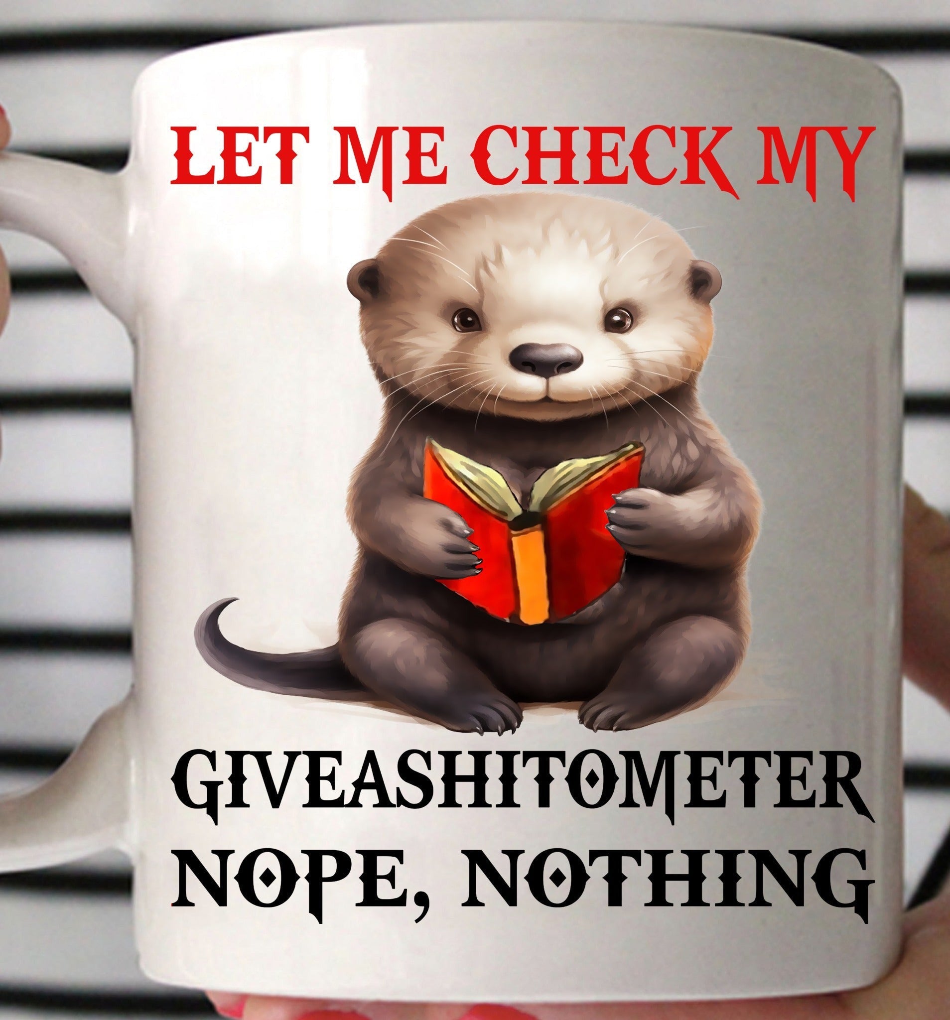 Otter Let Me Check My Giveashitometer No Nothing Mug Funny Otter Related Gifts Otter Let Me Check My Giveashitometer No Nothing Mug Funny Otter Related Gifts