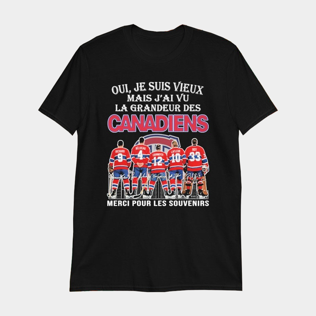 Oui Je Suis Vieux Mais J'ai Vu La Grandeur Des Montreal Hockey Merci Pour Les Souvenirs T-shirt