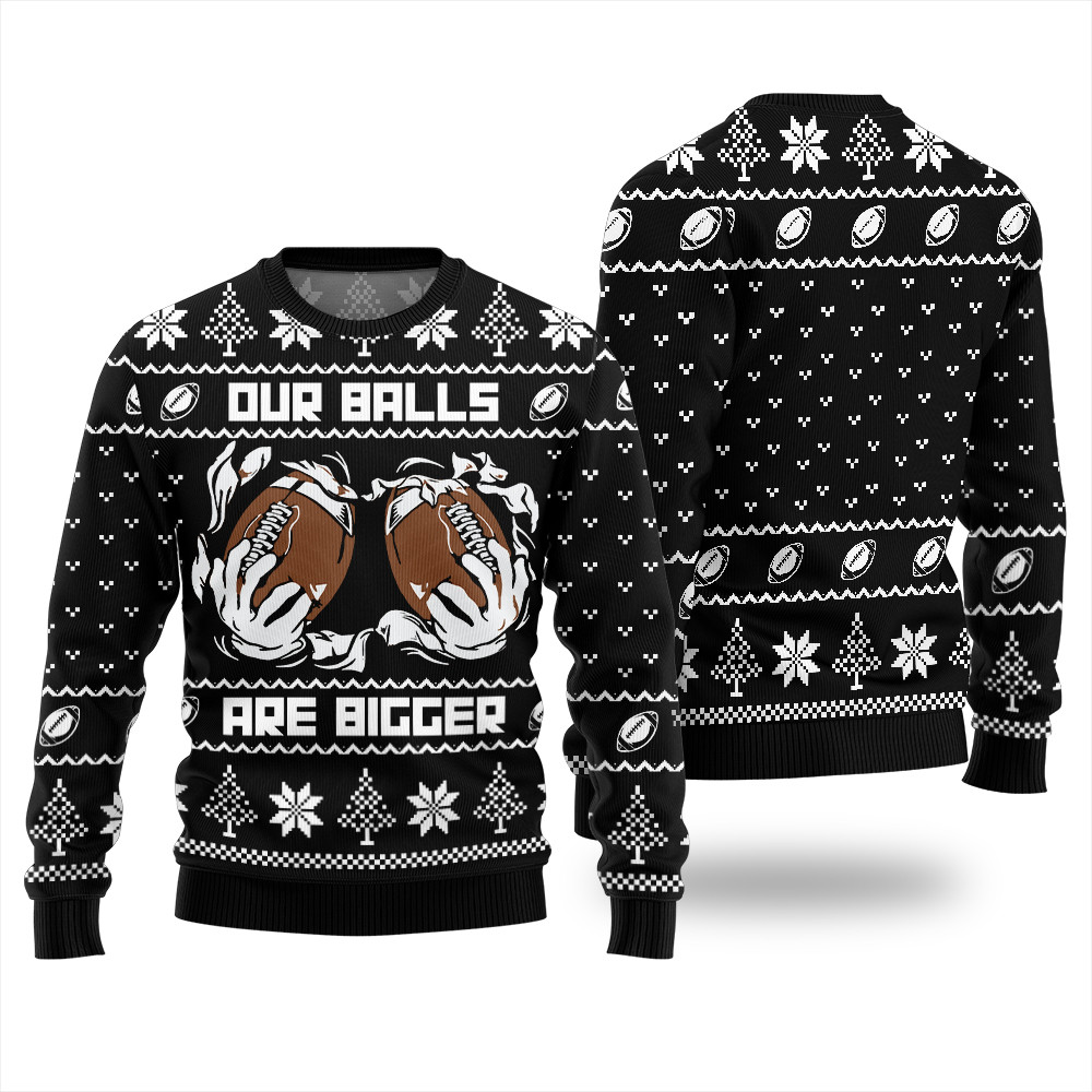 Our Balls Are Bigger Football Ugly Xmas Sweater Funny Xmas Sweater for Ugly Sweater Parties