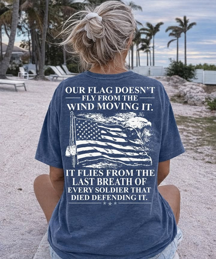 Our Flag Doesnt Fly From The Wind T Shirt Patriotic America Gift For Proud Veterans Fans