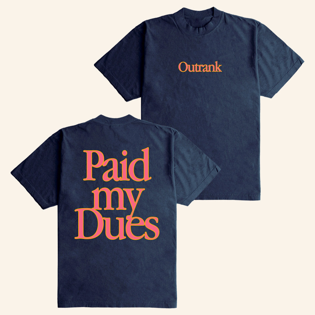 Outrank Brand Merch Paid My Dues Ultra Heavyweight T-Shirt Friends Gifts Outrank Brand Merch Paid My Dues Ultra Heavyweight T-Shirt Friends Gifts