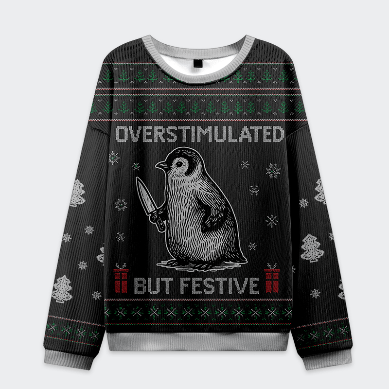 Overstimulated but Festive Christmas Ugly Sweatshirt Ugly Holiday Sweater