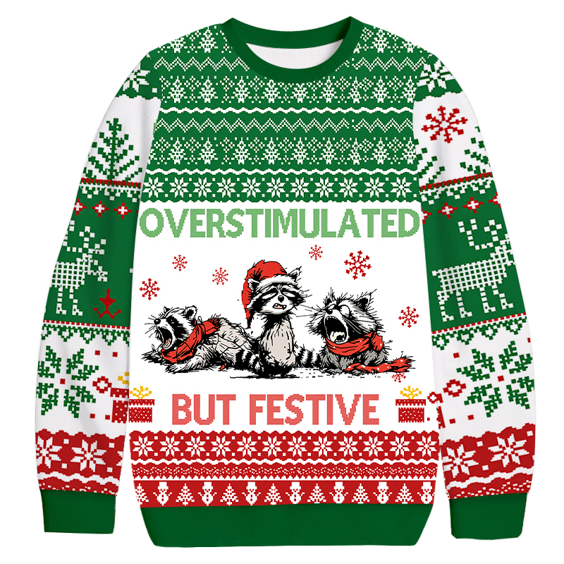 Overstimulated But Festive Racoon Christmas Ugly Sweatshirt Holiday Joke Gift Idea