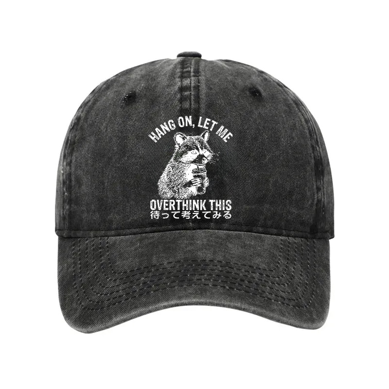 Overthink Raccoon Washed Hat Hang On Let Me Overthink This Baseball Cap Raccoon Lover Gifts