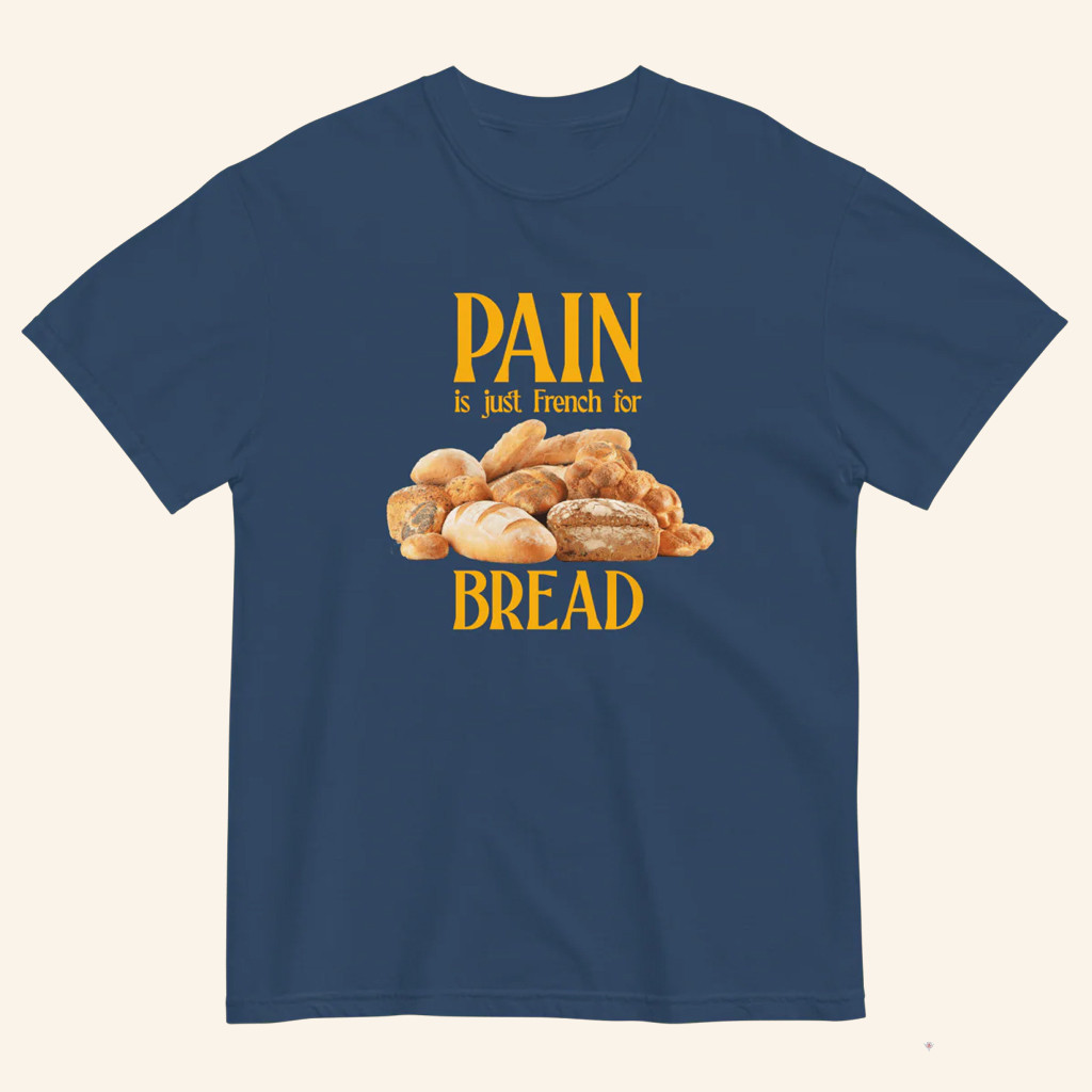 Pain Is Just French For Bread T-Shirt Unique Gifts For Brothers Pain Is Just French For Bread T-Shirt Unique Gifts For Brothers