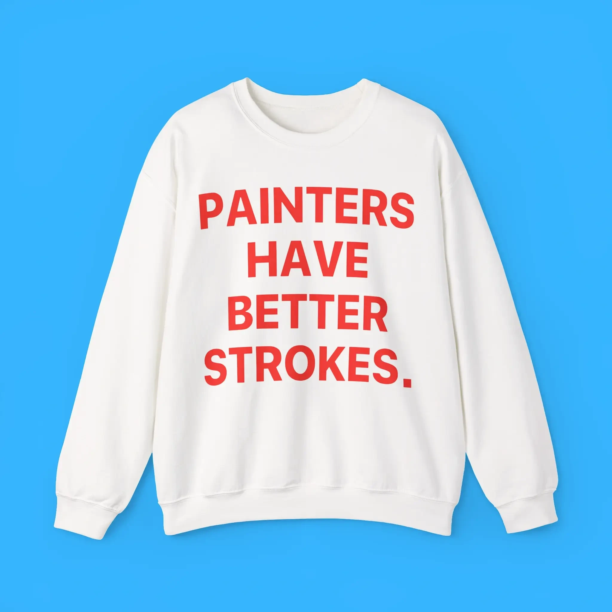 Painters Have Better Strokes Premium Shirt Painters Have Better Strokes Premium Shirt