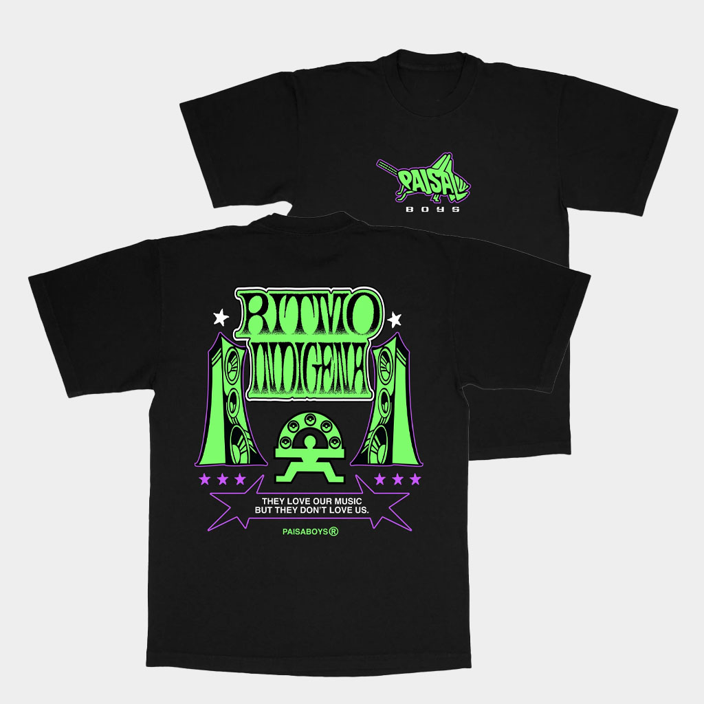 Paisaboys Merch Ritmo Indigena T-Shirt They Love Our Music But They Don't Love Us Shirt