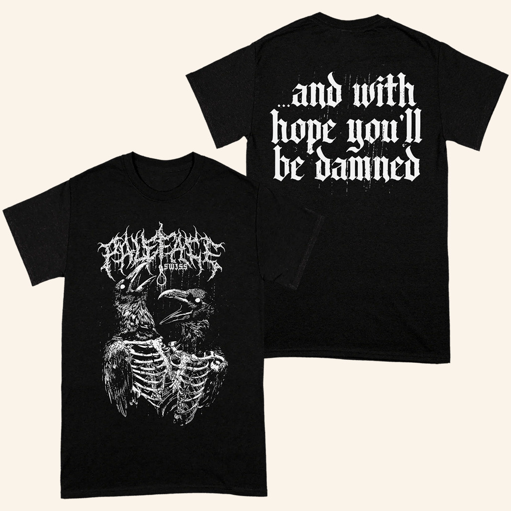 Paleface Swiss Merch Crows T-Shirt And With Hope You'll Be Damned Shirt Gifts For Band Fans