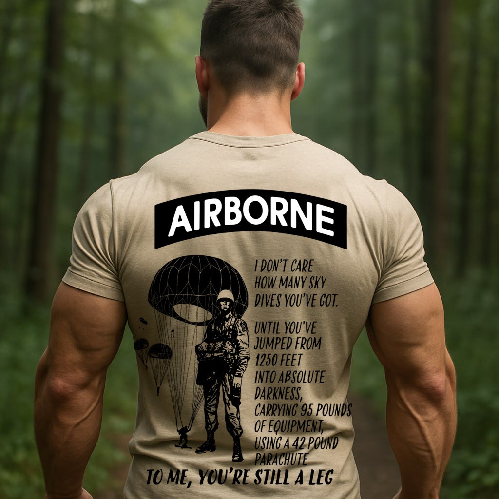 Paratroopers US Airborne Veteran T-Shirt To Me You're Still A Leg Gift Ideas For Veterans Day