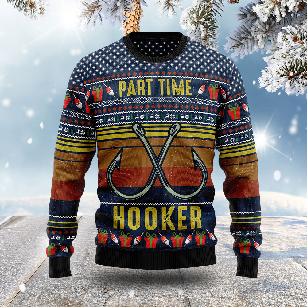 Part Time Hooked Ugly Christmas Sweater Winter Clothing Christmas Gifts For Fishing Lover
