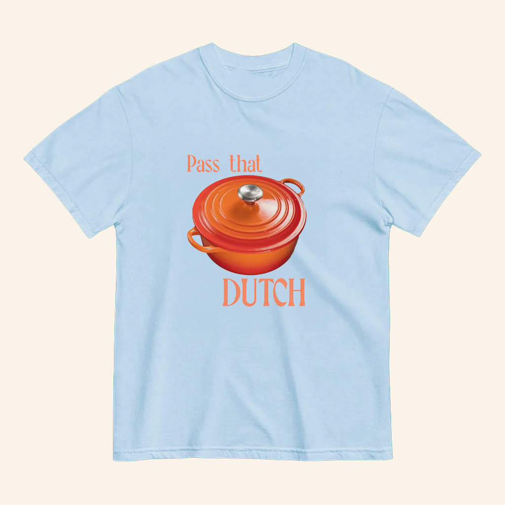 Pass That Dutch Oven T-Shirt Funny Prank Shirt Best Gifts For Friend Pass That Dutch Oven T-Shirt Funny Prank Shirt Best Gifts For Friend