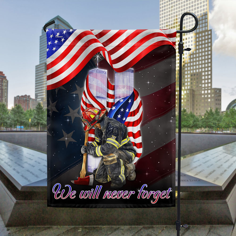 Patriot Day 911 Firefighter We Will Never Forget Flag