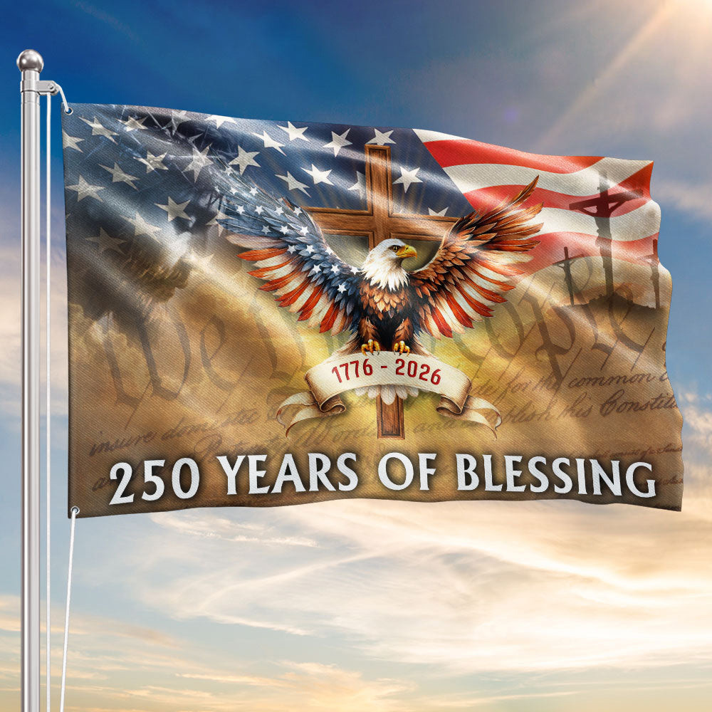 Patriotic Eagle US 250 Years Of Blessing Faith Flag 1776 2026 Flag Patriotic Gift For Family