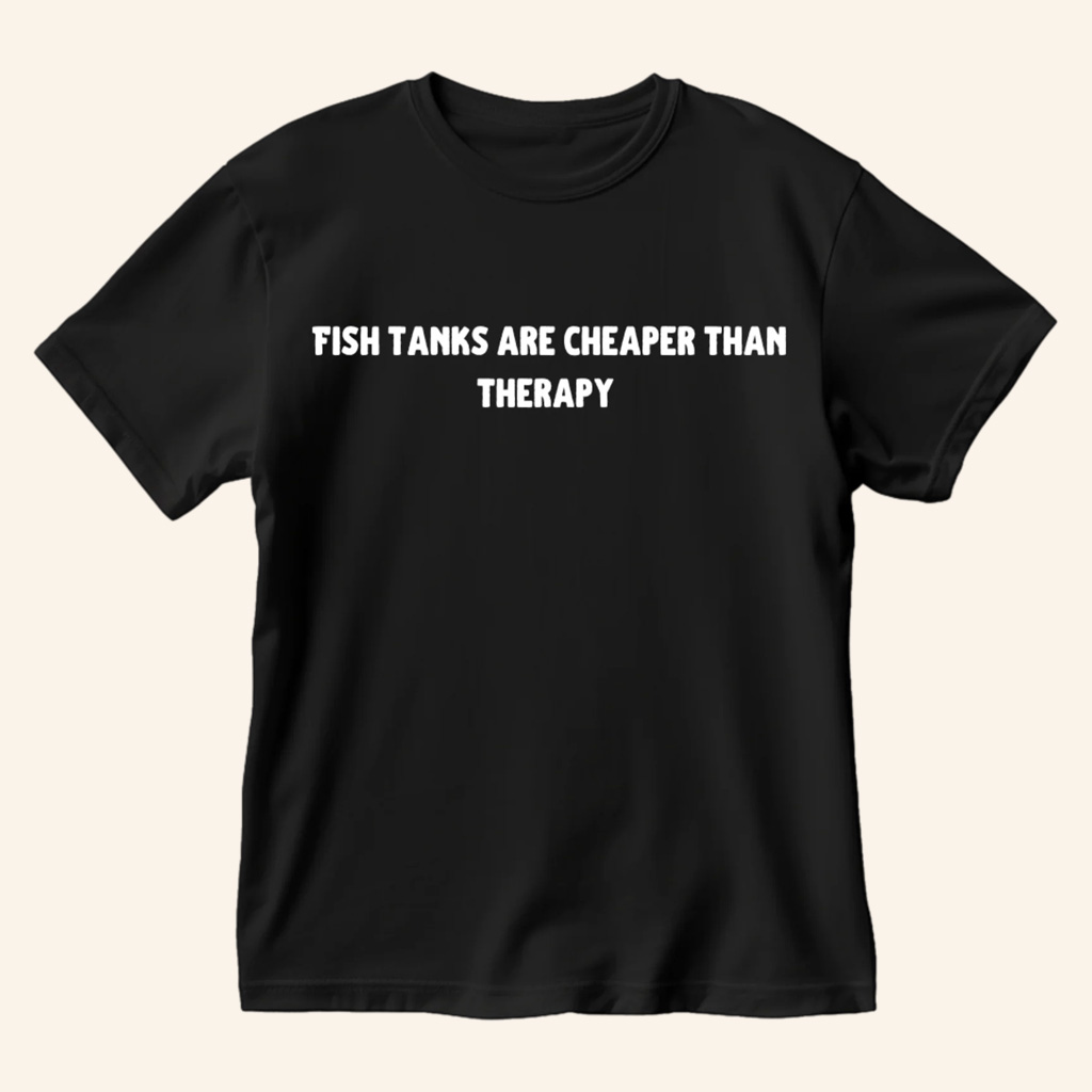 Paul Cuffaro Merch Fish Tanks Are Cheaper Than Therapy T-Shirt Best Gifts For Him Paul Cuffaro Merch Fish Tanks Are Cheaper Than Therapy T-Shirt Best Gifts For Him