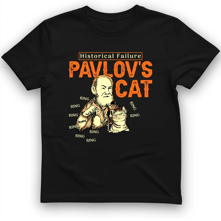Pavlovs Cat Failure T Shirt Psychology Humor Tee Gift for History Lovers