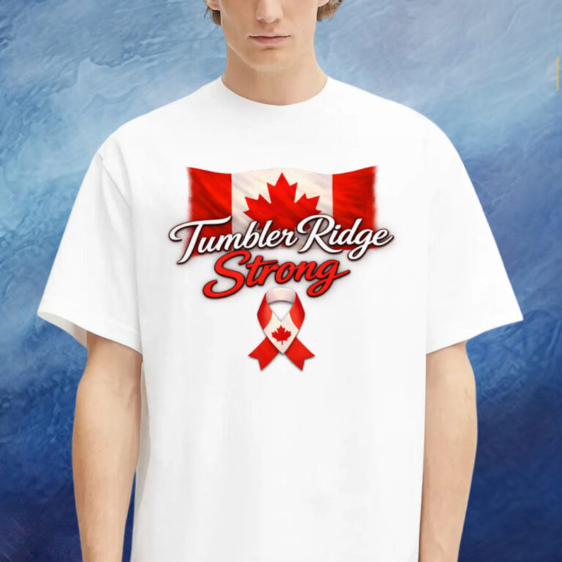 Pay For Tumbler Ridge Strong Canada T-Shirt Gifts For Canadian Dad