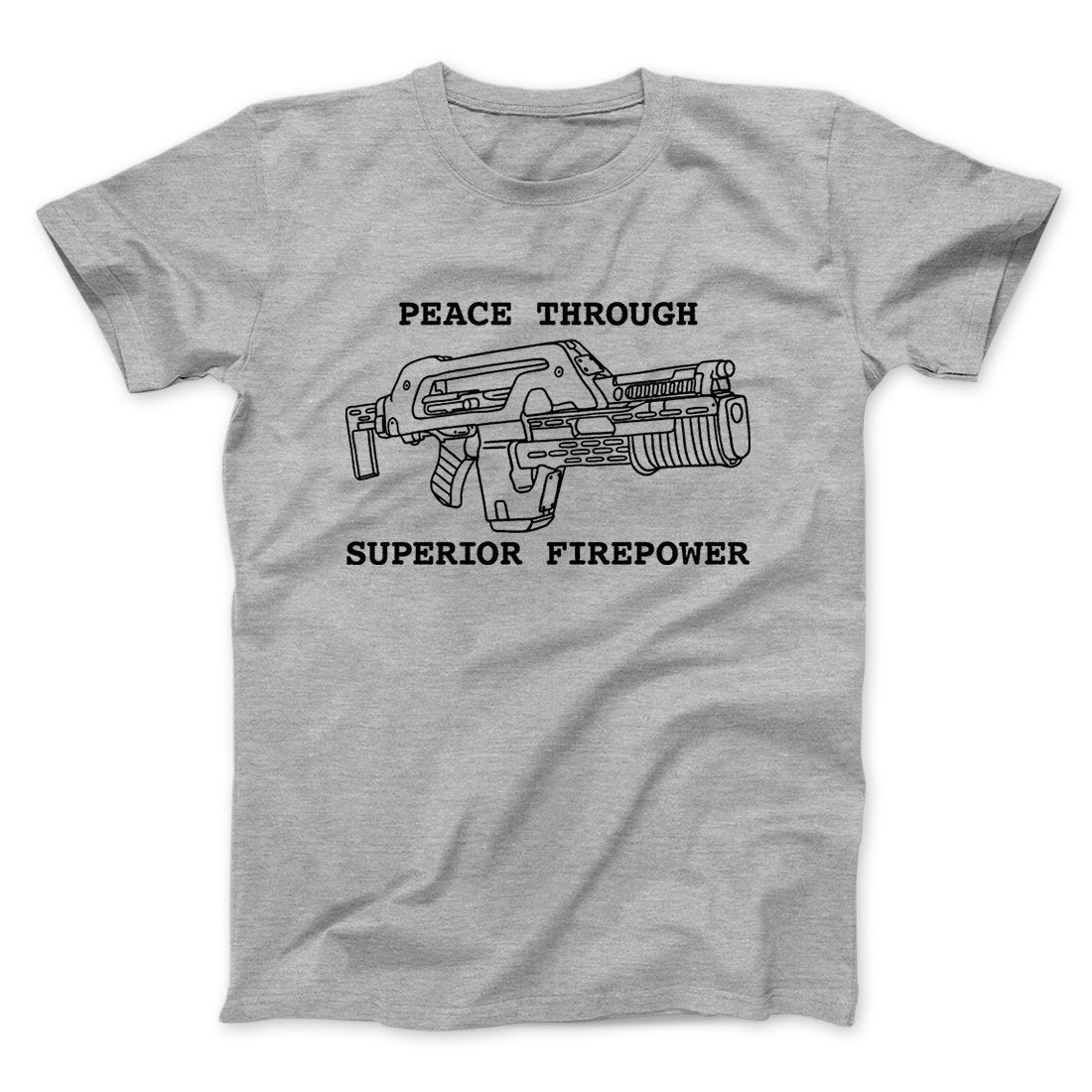 Peace Through Superior Firepower Funny Movie Unisex T-Shirt Gift For Friends