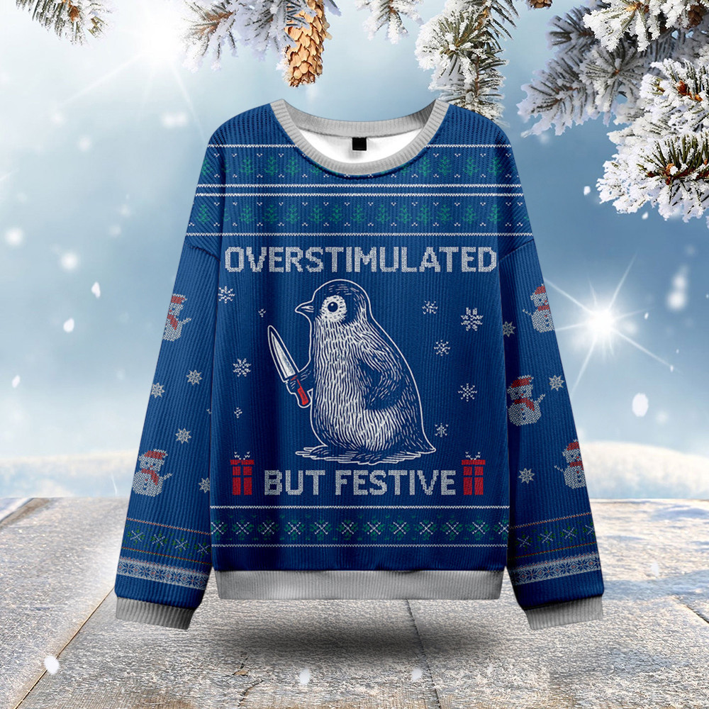 Penguin Overstimulated But Festive Ugly Christmas Sweater Christmas Gifts For Girlfriend