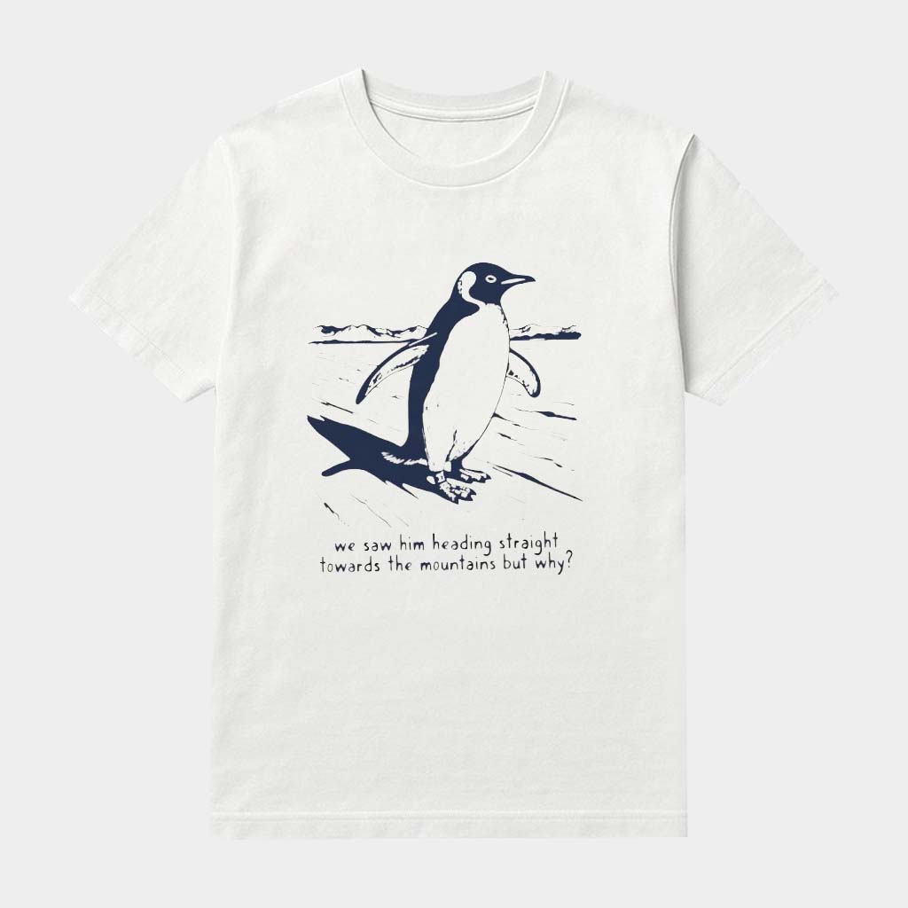 Penguin We Saw Him Heading Straight Towards The Mountains Shirt Nihilist Penguin Merch
