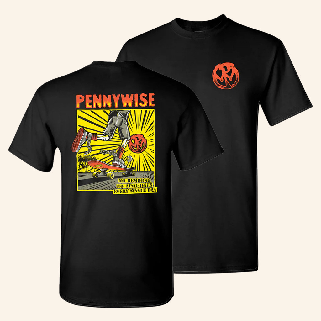 Pennywise Merch No Remorse No Apologies Every Single Day T-Shirt Gifts For Music Fans