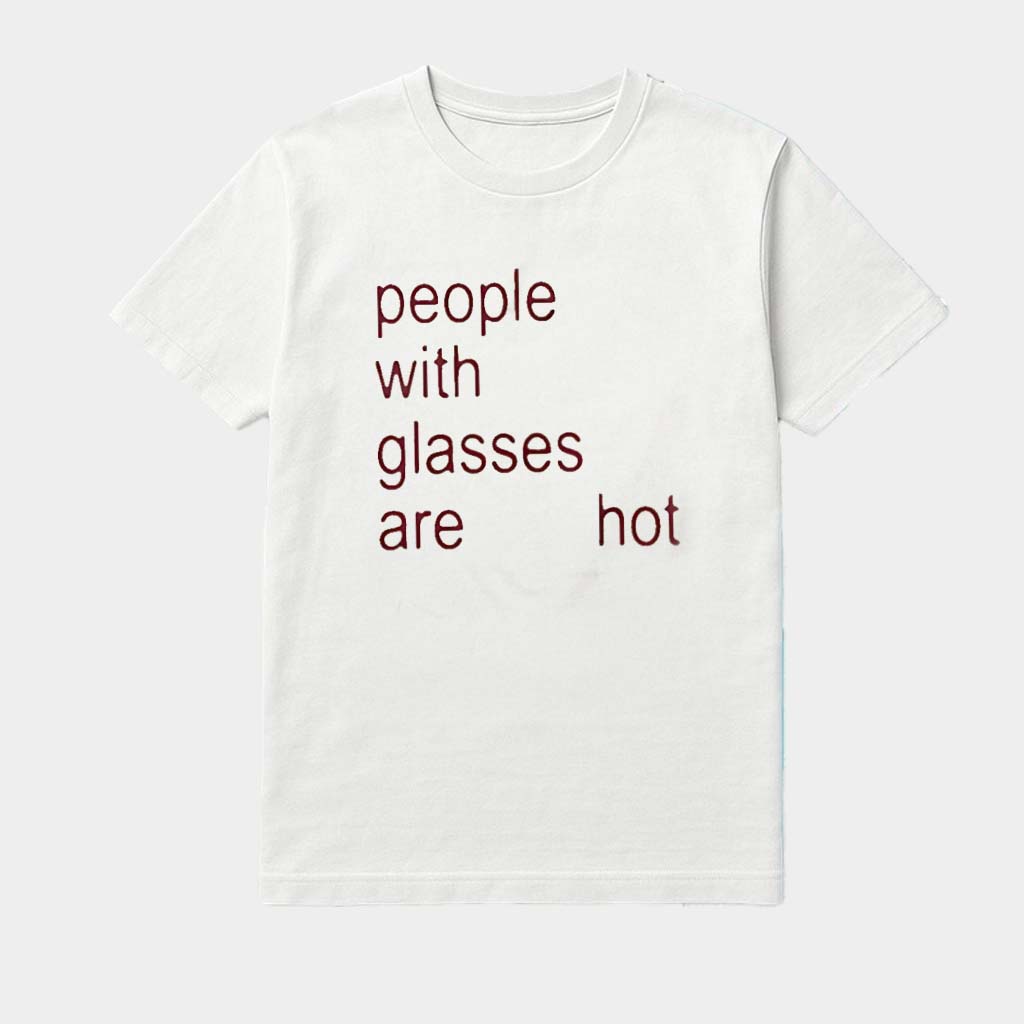 People With Glasses Are Hot Shirt Birthday Gift For Husband People With Glasses Are Hot Shirt Birthday Gift For Husband