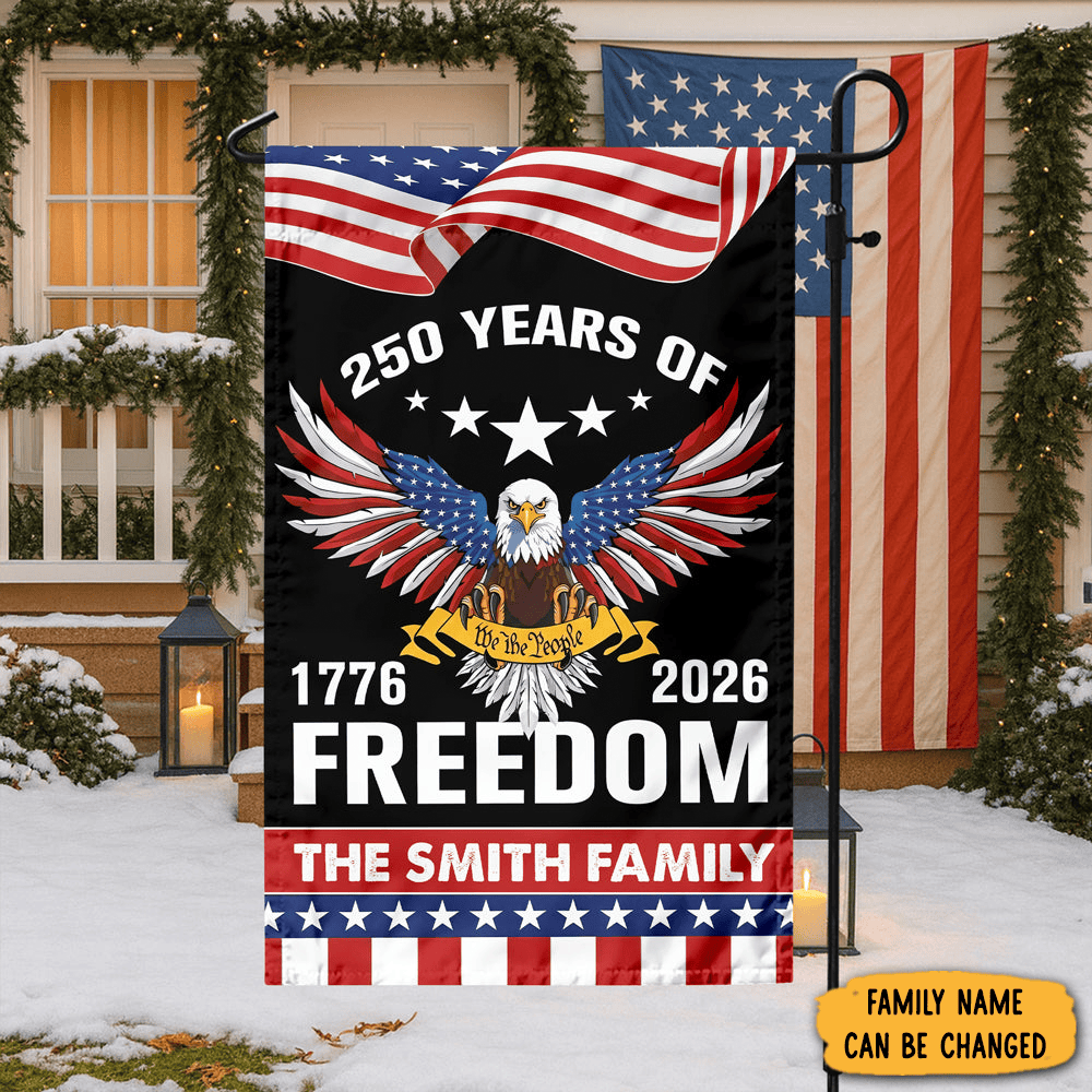 Personalized 250 Years Of Freedom Anniversary Garden Flag Independence Day Gift