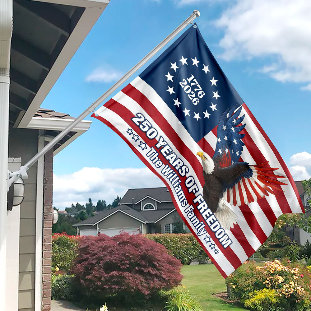 Personalized 250 Years Of Freedom Flag 1776-2026 Eagle Betsy Ross Grommet Banner House Flag America 250 Merchandise Patriotic Themed Gifts