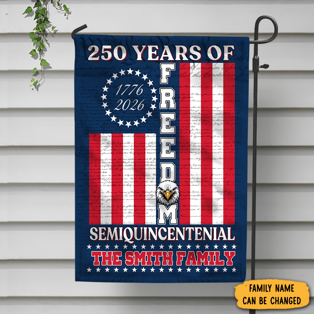 Personalized 250 Years Of Freedom Garden Flag Independence Day Gift For Patriots