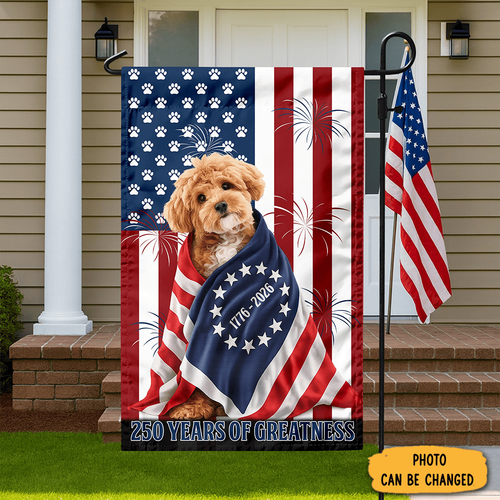 Personalized 250 Years Of Greatness 1776 2026 Flag Independence Day Flag Dog Lover Gifts