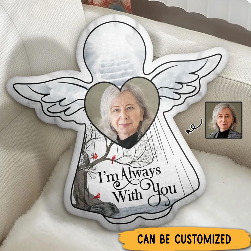 Personalized Angel Shaped Pillow Custom Photo I'm Always With You Memorial Gift for Family Sympathy Gift